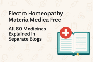 Electro Homeopathy Materia Medica Free – 60 Remedies Available Online